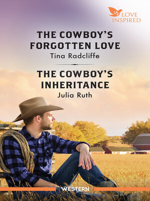 cover image of The Cowboy's Forgotten Love/The Cowboy's Inheritance